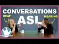 4 Rules for Having an ASL Conversation Hearing and Deaf