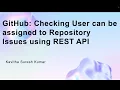 GitHub Checking User can be assigned to Repository Issues using REST API