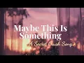 Download Lagu Maybe This Is Something 🌙 | A Secret Indie Love Song
