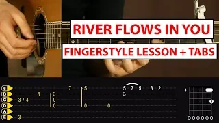 RIVER FLOWS IN YOU - Fingerstyle Guitar Lesson + TABS | Tutorial - How to play Fingerstyle