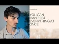 Download Lagu You can manifest everything at once.