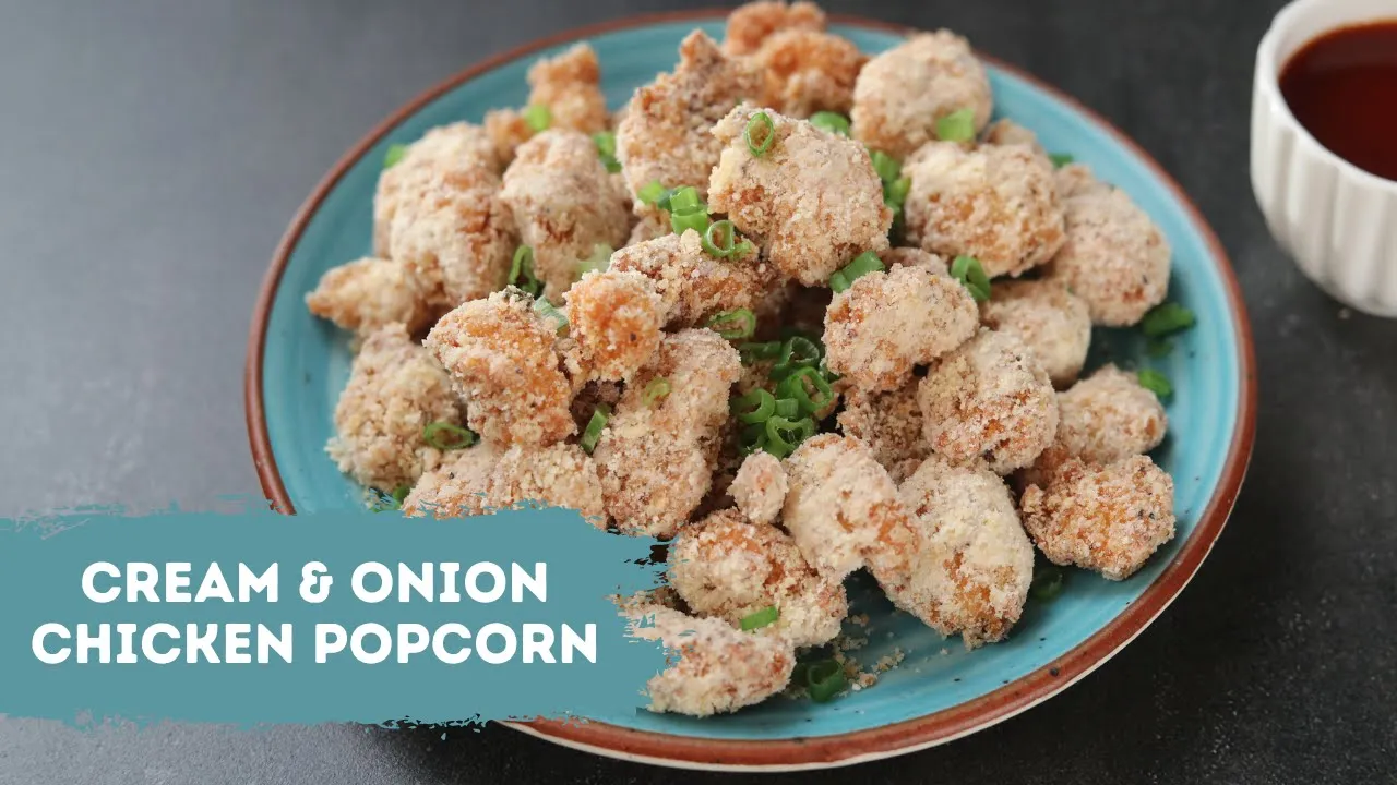 Cream & Onion Chicken Popcorn          Sanjeev Kapoor Khazana