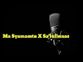 Download Lagu Karaoke Ma syamamtu x Sa'lulinnas Lirik