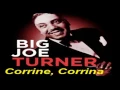 Big Joe Turner - Corrine, Corrina