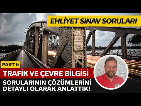 Trafik ve Çevre Bilgisi Detaylı Soru Çözümü | Elektronik Ehliyet Sınavı (E-Sınav) | PART 6