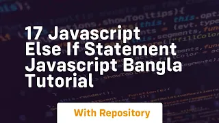 17 javascript else if statement javascript bangla tutorial