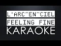 Lagu L'Arc~en~Ciel Feeling Fine Karaoke