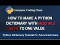 How to Make a Python Dictionary with Multiple Keys to One Value Python Dictionary Tutorial