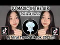 Download Lagu DJ MAGIC IN THE AIR STYLE THAILAND REMIX VIRAL TIKTOK TERBARU 2025 !!!