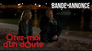 OTEZ-MOI D'UN DOUTE - Bande-annonce