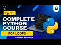 Lecture 13 Python For Loop Explained Python complete course for beginners