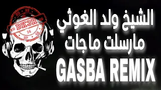 GASBA REMIX الشيخ ولد الغوثي مارسلت ماجات Dj KhaLeD 3 From LaGhOuAt  GASBA REMIX الشيخ ولد الغوثي مارسلت ماجات Dj KhaLeD 3 From LaGhOuAt