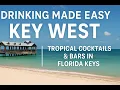 Drinking Made Easy - Key West Tropical Cocktails Bars in the Florida Keys