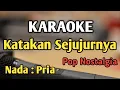 Download Lagu KATAKAN SEJUJURNYA - KARAOKE || NADA PRIA COWOK || Pop Nostalgia ||  Christine Panjaitan