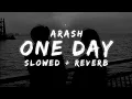 Download Lagu Arash - One Day [Slowed+Reverb] @listen2me_