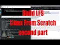 Build LFS Linux From Scratch tutorial second part - January 2023
