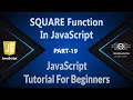 19 Square Function In JavaScript Functions In JavaScript JavaScript Functions