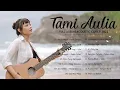 Download Lagu Tami Aulia Full Album Tanpa Iklan 2022 | Mesin Waktu, Mencari Alasan