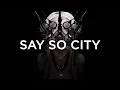 Download Lagu Say So City - Your Danger