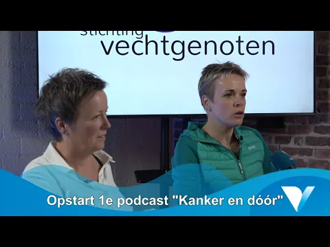 Opstart 1e podcast 'Kanker en door'
