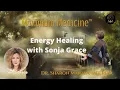Energy Healing with Sonja Grace | Maximum Medicine Radio with Dr. Sharon Martin