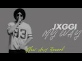 My Way _ Jxggi _ Sickboi _ Slow And Reveb
