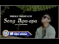 Download Lagu Fresly Nikijuluw - SENG APA-APA  (Official Music Video)