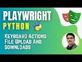 Playwright with Python Pytest Handle Keyboard Actions File Uploads And downloads Session 13