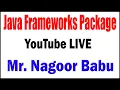 Java Frameworks by Mr Nagoor Babu Sir