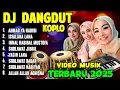 Download Lagu DANGDUT KOPLO TERBARU 2025. || SHOLAWAT JIBRIL, AHMAD YA HABIBI, ISFALANA SHOLAWAT PENGUNDANG REZEKI