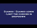 Django Django admin - Limit the choices in dropdown