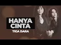 Download Lagu HANYA CINTA - TIGA DARA