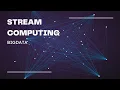 STREAM COMPUTING BIG DATA