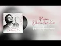 Main Dhoondne Ko - Rendition By HUMANE SAGAR
