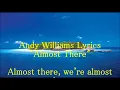 Andy Williams     Almost There     +   lyrics