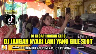 dj jangan nyari laki yang gile slot x kecapi makanan kero ot pesona live show dj yanto kure