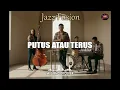 Lagu PUTUS ATAU TERUS - JUDIKA JAZZ VERSION I musikmoodcover