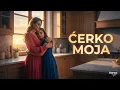 Lagu ĆERKO MOJA 💖 – Emotivna pesma o majčinskoj ljubavi  Dartox Srbija