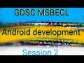 Android development session 2 by GDSC MSBECL