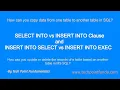 Difference between INSERT INTO and SELECT INTO Clause INSERT INTO SELECT vs INSERT INTO EXEC SQL
