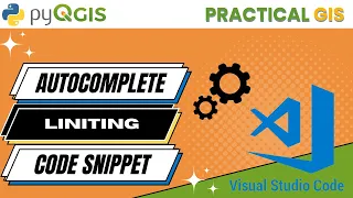 PyQGIS Setting Up VS Code for PyQGIS Autocomplete Linting and Snippets