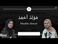 Download Lagu Maulidu Ahmad - مولد احمد (Cover Nissa Sabyan ft Syahla Esbeye)