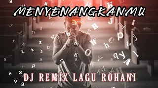 Download MENYENANGKANMU - DJ Remix Lagu Rohani Terbaru 2022/FULL BASS MP3