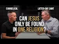 Can Jesus ONLY Be Found in One Religion Jared Halverson Hello Saints