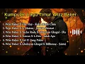Download Lagu Wizz Baker From The East ❤ Kaka Masih Cinta - Jadilah Mentari - Dia - Salah Apa - Jang Paksa 😘