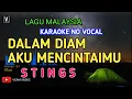 Download Lagu STINGS - DALAM DIAM AKU MENCINTAIMU ( KARAOKE ) NADA RENDAH | LOWER KEY NO VOCAL