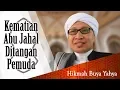 Download Lagu Kematian Abu Jahal Ditangan Pemuda - Hikmah Buya Yahya