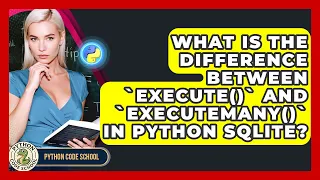 What Is The Difference Between execute And executemany In Python SQLite