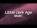 Download Lagu MGMT - Little Dark Age 🖤 (Lyrics)