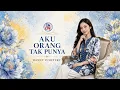 AKU ORANG TAK PUNYA - HANNY TUHETERU [COVER POP BALLAD]